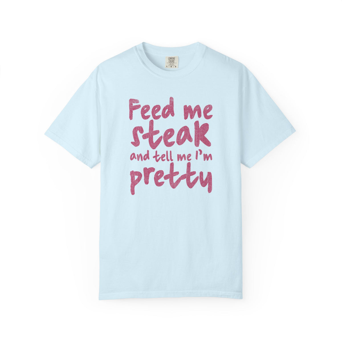Feed me Steak T-shirt