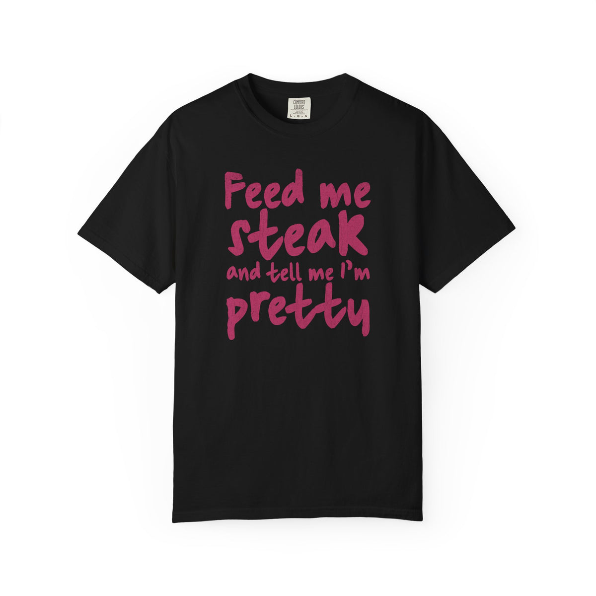 Feed me Steak T-shirt