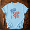 Steak Is Life T-shirt